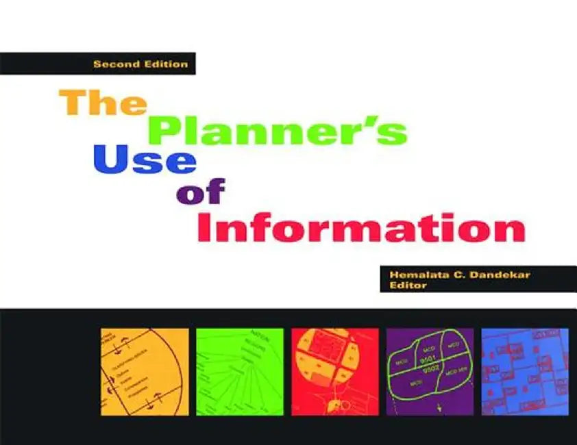 Planner's Use of Information 2nd Ed. by Hemalata C. Dandekar