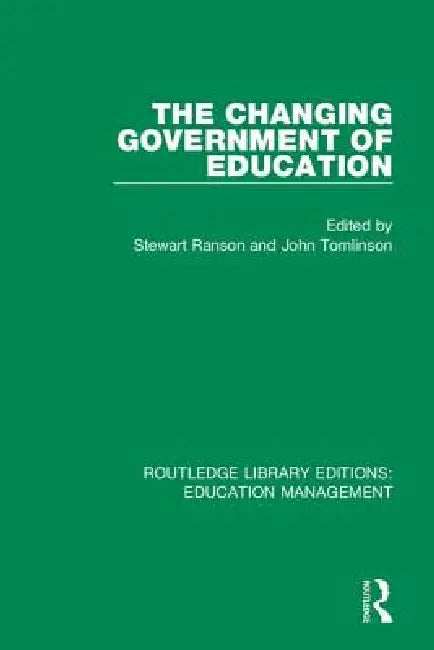The Changing Government of Education by Stewart Ranson
