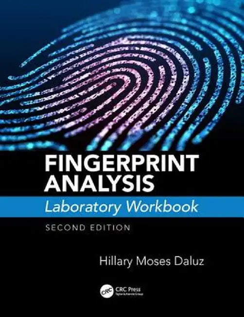 Fingerprint Analysis Laboratory Workbook, Second Edition by Hillary Moses Daluz