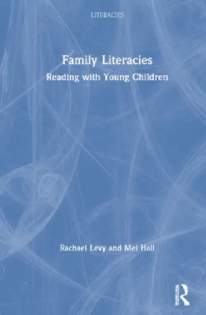Family Literacies: Reading with Young Children by Rachael Levy
