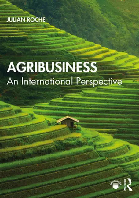 Agribusiness: An International Perspective by Julian Roche