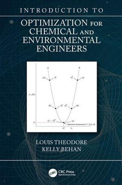 Introduction to Optimization for Chemical and Environmental Engineers by Theodore