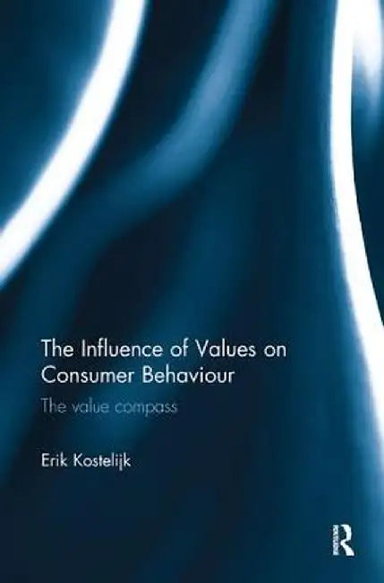 The Influence of Values on Consumer Behaviour: The value compass by Erik Kostelijk