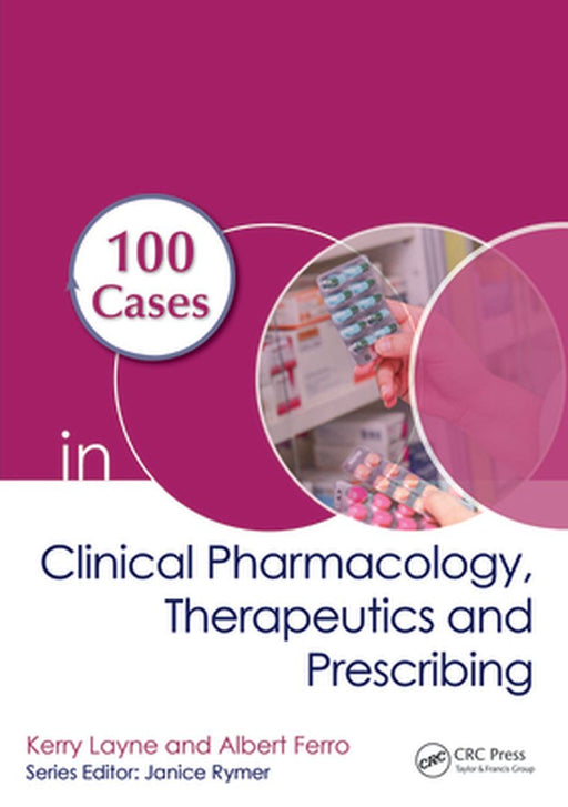 100 Cases in Clinical Pharmacology, Therapeutics and Prescribing, First Edition by Layne, Kerry