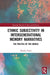 Ethnic Subjectivity in Intergenerational Memory Narratives: Politics of the Untold by Mónika Fodor