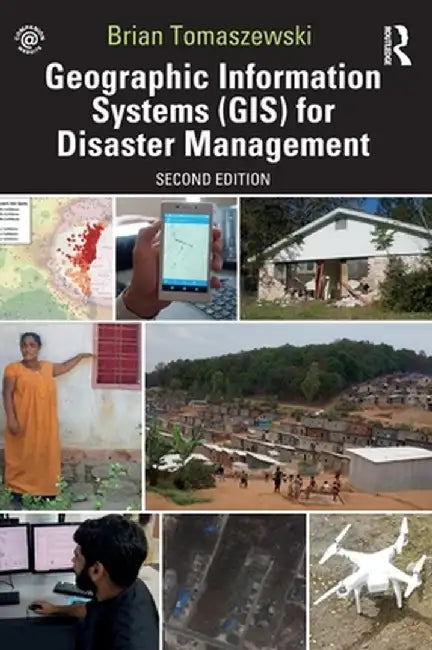 Geographic Information Systems (Gis) for Disaster Management by Brian Tomaszewski