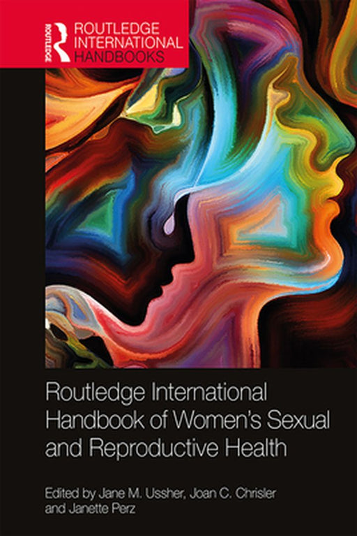 Routledge International Handbook of Women's Sexual and Reproductive Health by Ussher Jane M.