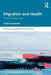 Migration and Health: Critical Perspectives by Castañeda Heide