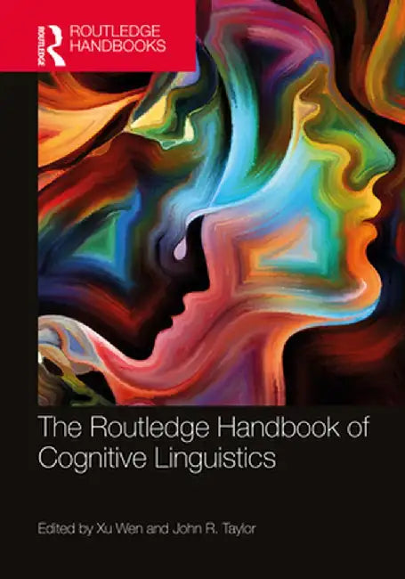 The Routledge Handbook of Cognitive Linguistics by Wen Xu