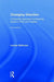 Changing Direction: A Practical Approach to Directing Actors in Film and Theatre: Foreword by Ang Lee by Lenore DeKoven