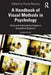 A Handbook of Visual Methods in Psychology: Using and Interpreting Images in Qualitative Research by Paula Reavey