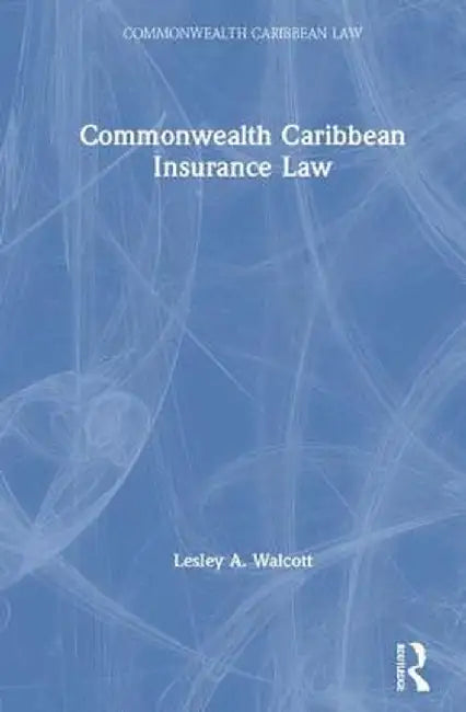 Commonwealth Caribbean Insurance Law by Lesley Walcott