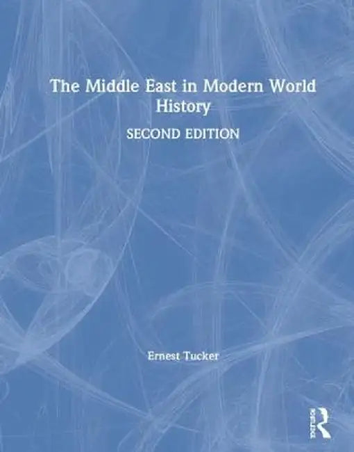 The Middle East in Modern World History by Ernest Tucker