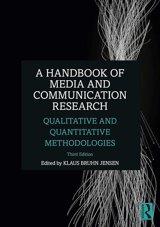 A Handbook of Media and Communication Research by Klaus Bruhn Jensen