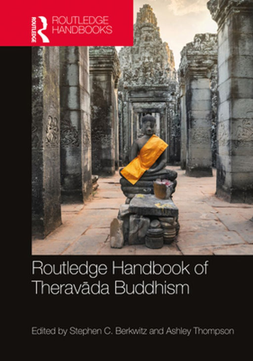 Routledge Handbook of Theravada Buddhism by Berkwitz Stephen