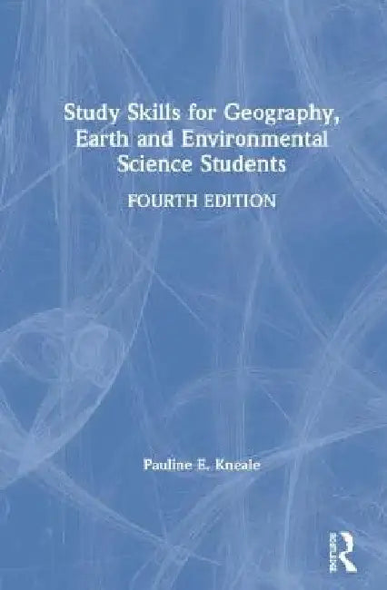 Study Skills for Geography, Earth and Environmental Science Students by Pauline E. Kneale