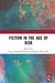 Fiction in the Age of Risk by Tony Hughes-D'Aeth