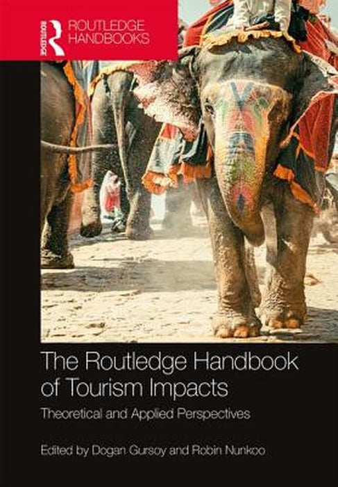 The Routledge Handbook of Tourism Impacts by Dogan Gursoy