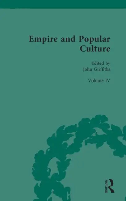 Empire and Popular Culture by John Griffiths