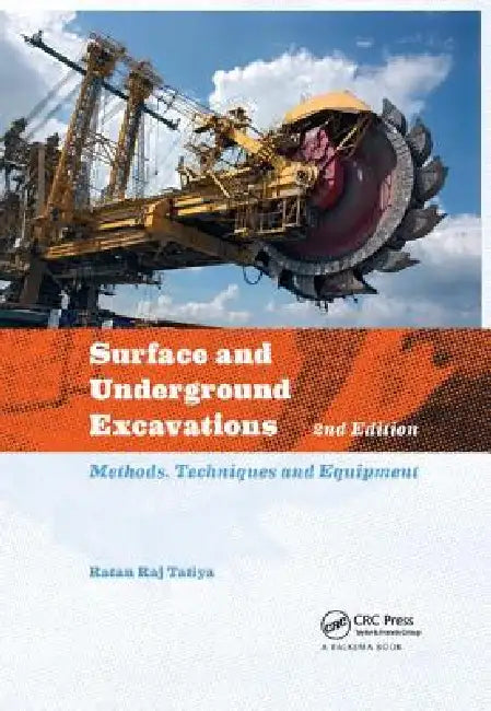 Surface and Underground Excavations: Methods, Techniques and Equipment by Ratan Raj Tatiya