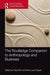 The Routledge Companion to Anthropology and Business by Raza Mir
