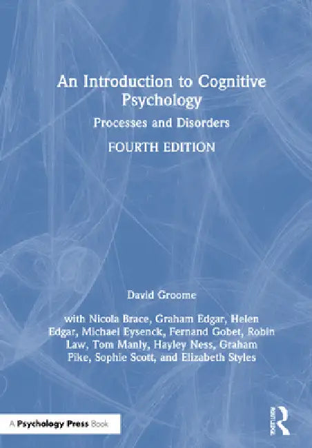 An Introduction to Cognitive Psychology: Processes and Disorders by Groome David
