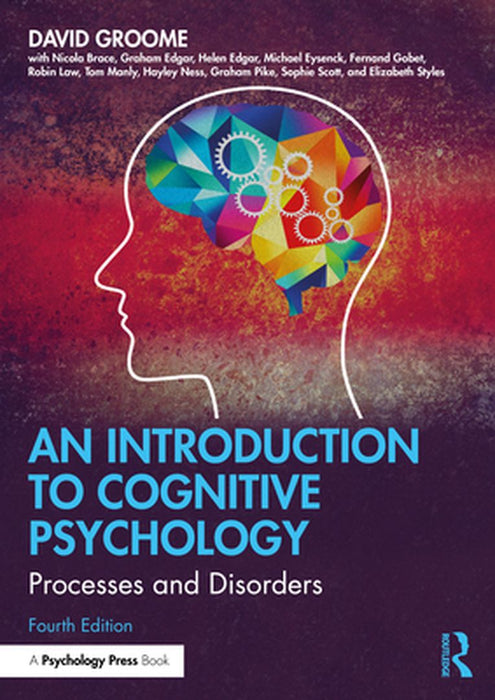 An Introduction to Cognitive Psychology: Processes and Disorders by David Groome