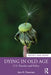 Dying in Old Age: U.S. Practice and Policy by Sara Moorman