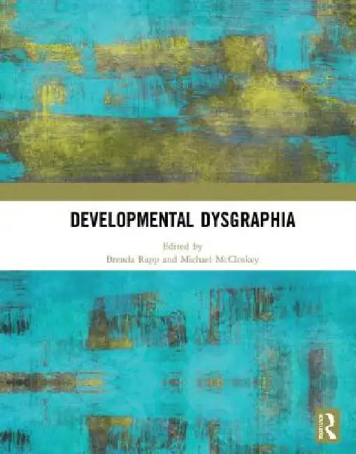 Developmental Dysgraphia by Brenda Rapp