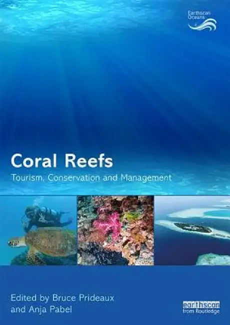 Coral Reefs: Tourism , Conservation and Management by Prideaux