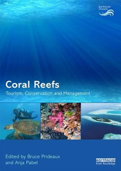 Coral Reefs: Tourism , Conservation and Management by Prideaux