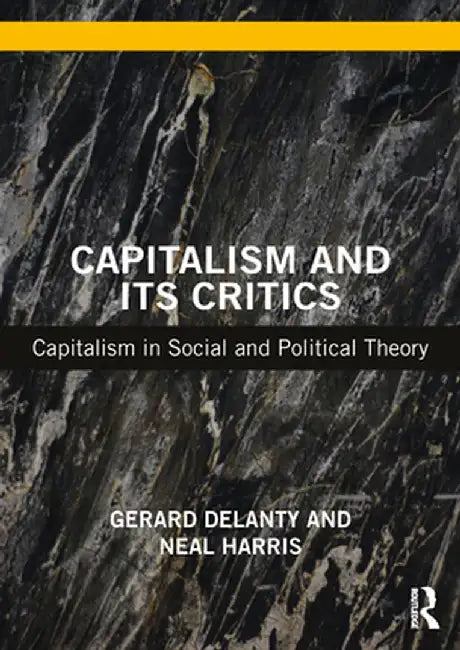 Capitalism and its Critics by Delanty, Gerard
