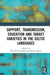 Support, Transmission, Education and Target Varieties in the Celtic Languages by Noel Ó Murchadha