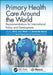 Primary Health Care around the World by Chris Van Weel
