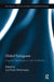 Global Portuguese: Linguistic Ideologies in Late Modernity by Luiz Paulo Moita-Lopes