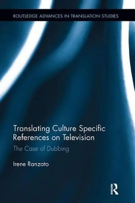 Translating Culture Specific References on Television: The Case of Dubbing by Irene Ranzato