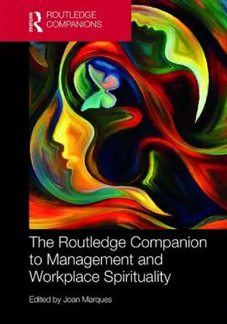 The Routledge Companion to Management and Workplace Spirituality by Joan Marques
