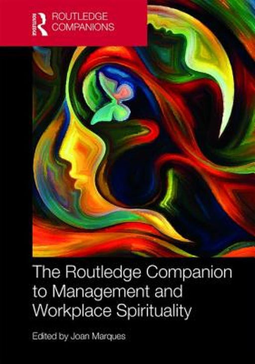The Routledge Companion to Management and Workplace Spirituality by Joan Marques