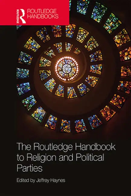 The Routledge Handbook to Religion and Political Parties by Sorsby, Robert