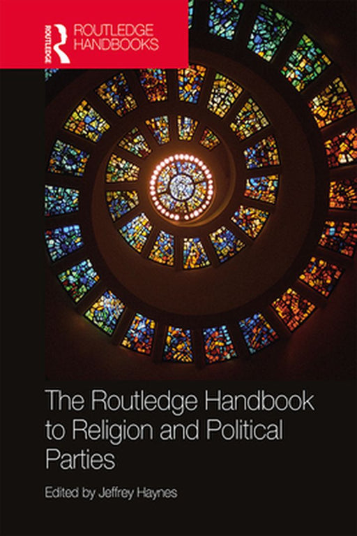 The Routledge Handbook to Religion and Political Parties by Sorsby, Robert