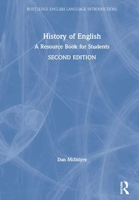 History of English: A Resource Book for Students by Dan McIntyre