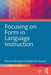Focusing on Form in Language Instruction by Wynne Wong