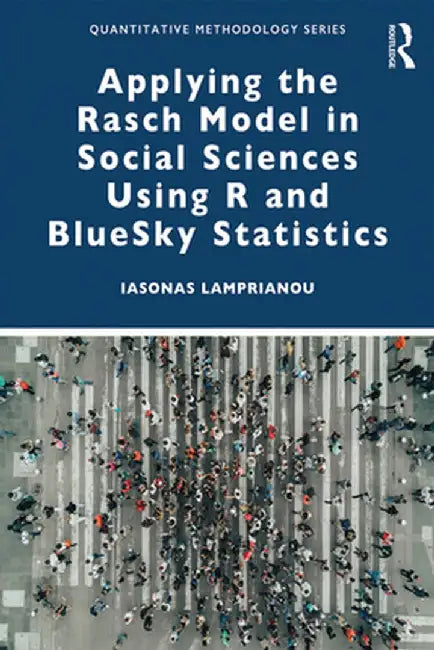 Applying the Rasch Model in Social Sciences Using R by LAMPRIANOU