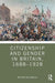 Citizenship and Gender in Britain, 1688-1928 by Matthew McCormack