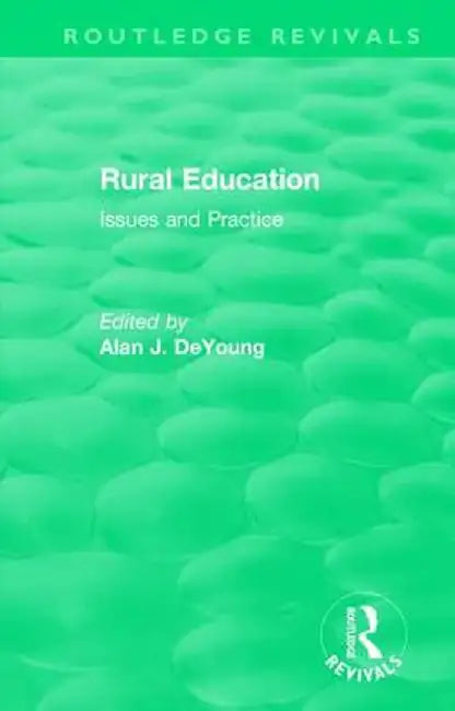 Rural Education (1991): Issues and Practice by Deyoung Alan