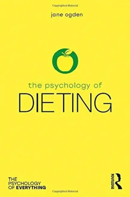 The Psychology of Dieting by Jane Ogden