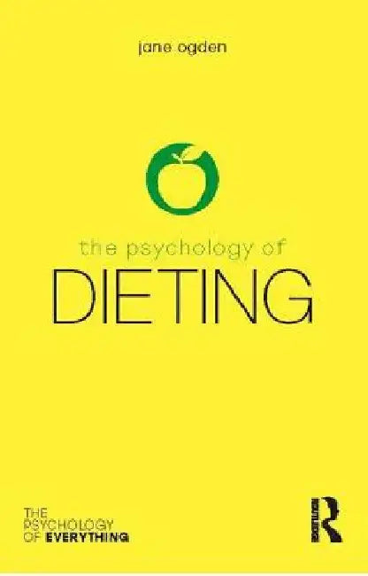 The Psychology of Dieting by Jane Ogden
