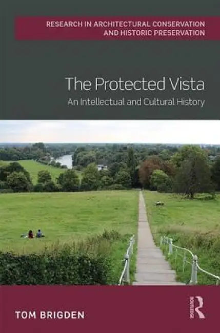 The Protected Vista: An Intellectual and Cultural History by Tom Brigden