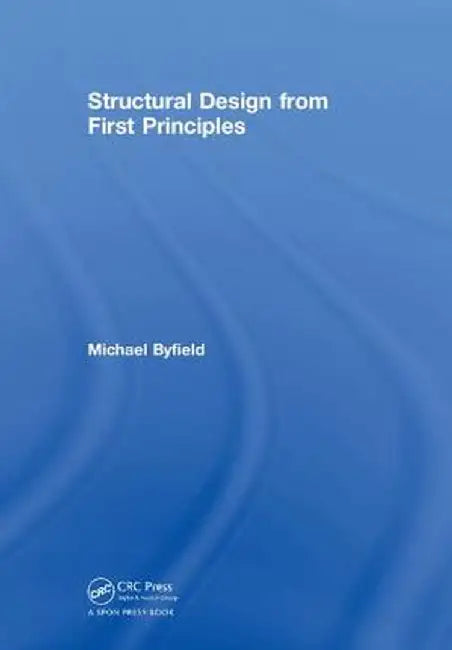Structural Design from First Principles by Michael Byfield