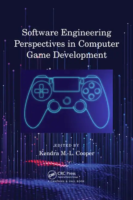 Software Engineering Perspectives in Computer Game Development by Kendra M. L. Cooper